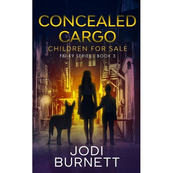 Fbi-K9 Concealed Cargo: Children for Sale, Book 3, (Paperback)