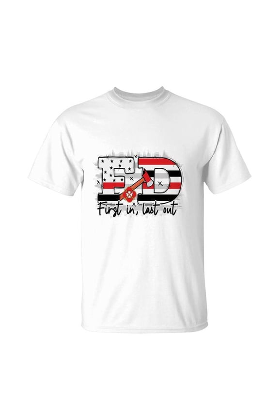 Fd First In Last Out Firefighter Proud Job TShirt