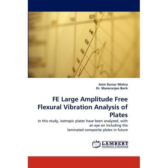 Fe Large Amplitude Free Flexural Vibration Analysis of Plates (Paperback)