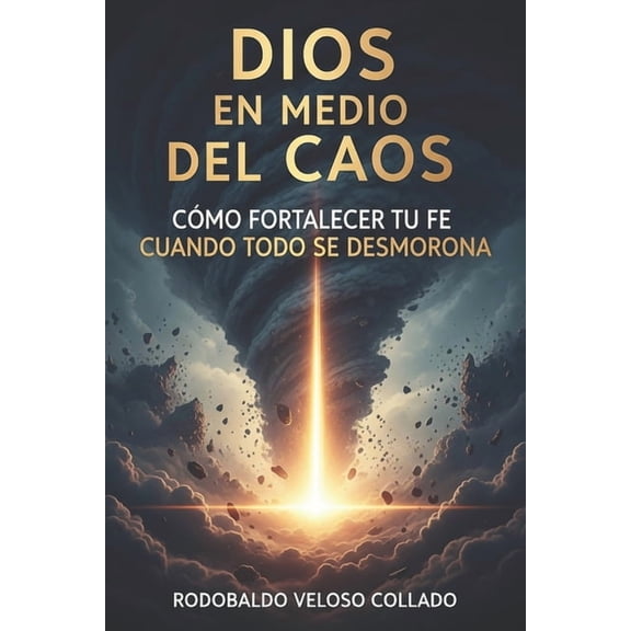 Fe Por la Cual Vivir Dios en medio del caos.: Cmo fortalecer tu fe cuando todo se desmorona., (Paperback)
