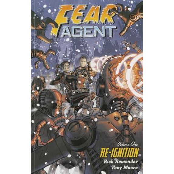 Pre-Owned Fear Agent Volume 1: Re-Ignition (2nd edition) (Paperback) 161655536X 9781616555368