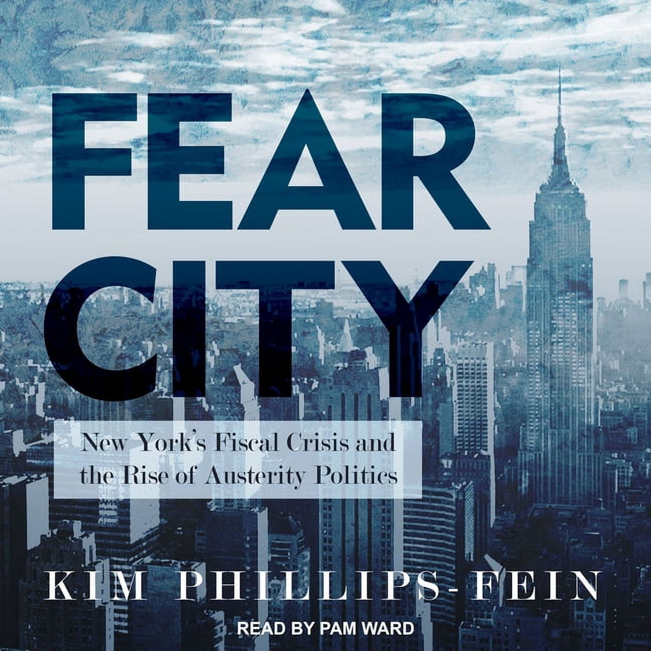 Fear City: New York's Fiscal Crisis and the Rise of Austerity Politics (Audiobook)