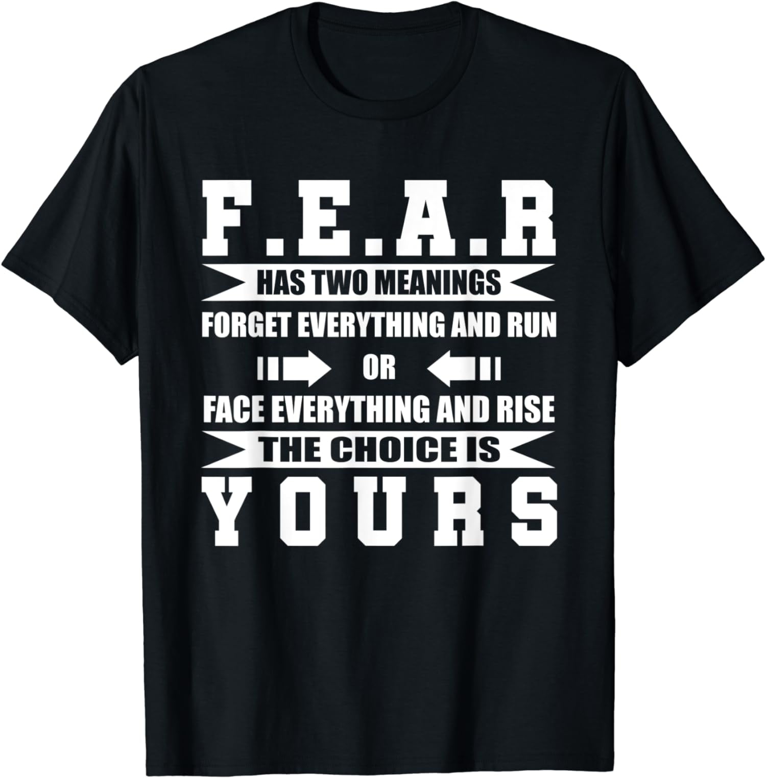 Fear Has Two Meanings Motivational Inspiration Courage Shirt Fear Has Two Meanings Motivational Inspiration Courage Shirt
