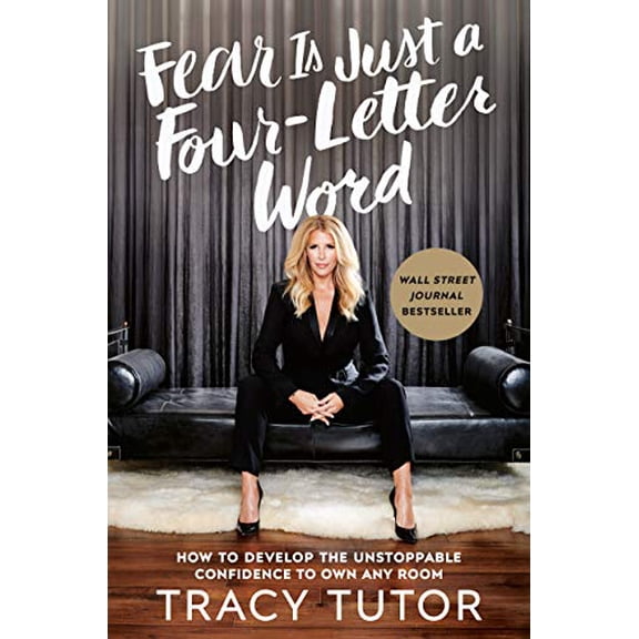 Pre-Owned Fear Is Just a Four-Letter Word: How to Develop the Unstoppable Confidence to Own Any Room (Hardcover) 059318873X 9780593188736