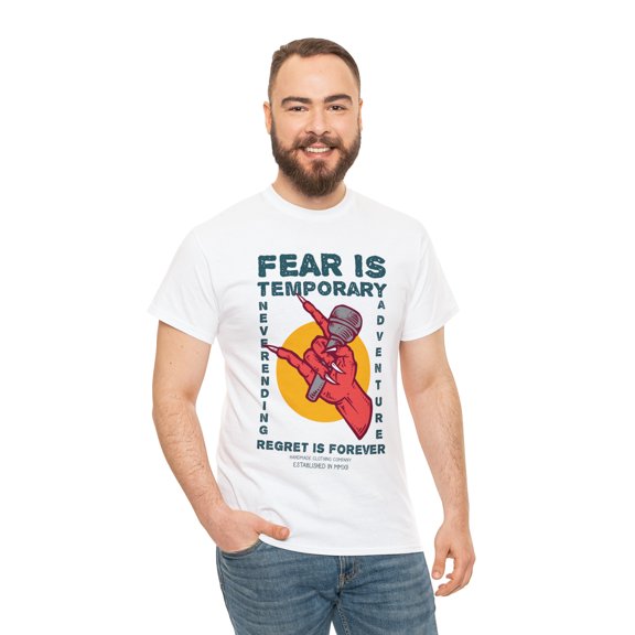 Fear Is Temporary Never Ending Adventure Unisex Streetwear Cotton T-shirt