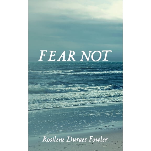 Fear Not : Embrace the truth as it is (Paperback)