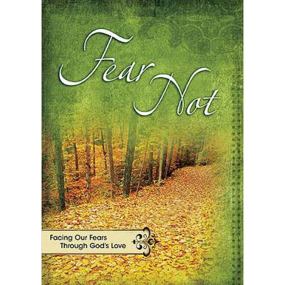 Pre-Owned Fear Not : Facing Our Fears Through God's Love