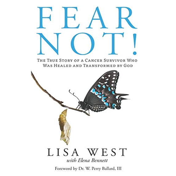 Pre-Owned Fear Not!: The True Story of a Cancer Survivor Who Was Healed and Transformed by God Paperback