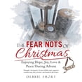 thumbnail image 1 of Fear Nots of Christmas : Enjoying Hope, Joy, Love & Peace During Advent, 1 of 1