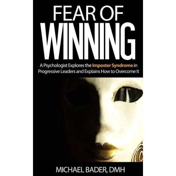 Fear Of Winning Paperback Dr. Michael J. Bader