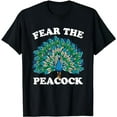 thumbnail image 1 of Fear The Peacock Bird Lover Peacocks Zookeeper Ornithologist T-Shirt, 1 of 5