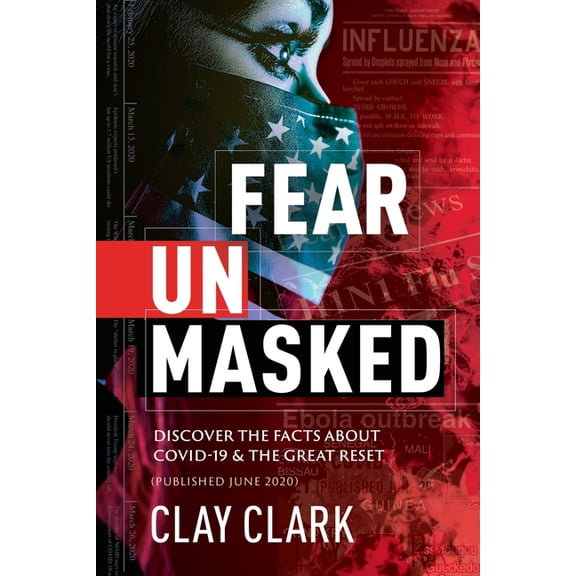 Fear Unmasked: Discover the Facts about COVID-19 & The Great Reset: Discover the Facts about COVID-19 & The Grea, (Paperback)