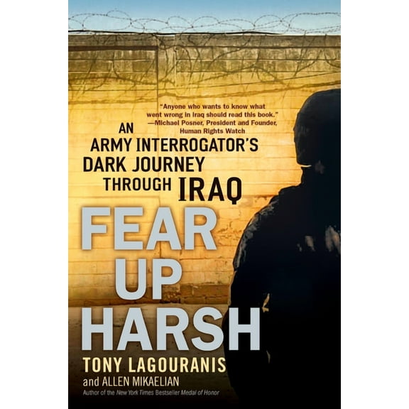 Fear Up Harsh: An Army Interrogator's Dark Journey Through Iraq, (Paperback)