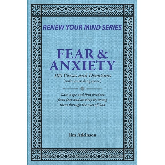 Renew Your Mind Fear & Anxiety: 100 Verses and Devotions, (Paperback)