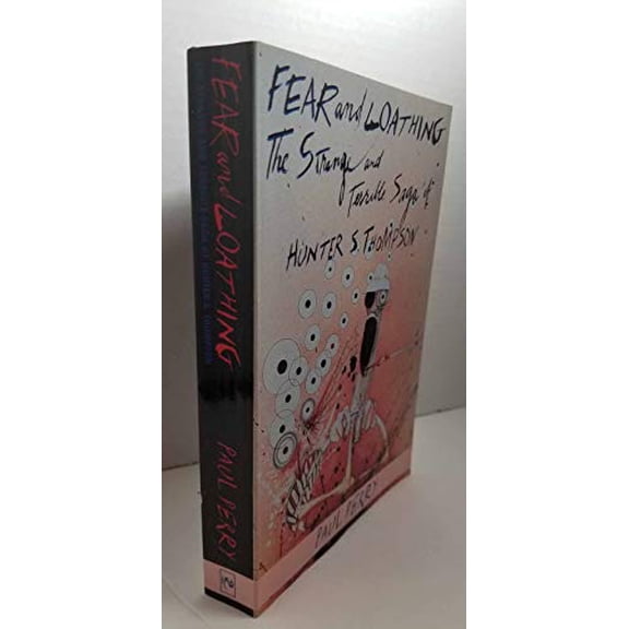Pre-Owned Fear and Loathing: The Strange and Terrible Saga of Hunter S. Thompson (Paperback) 1560250658 9781560250654