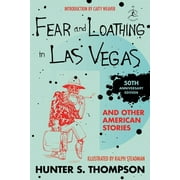 HUNTER S THOMPSON; RALPH STEADMAN Fear and Loathing in Las Vegas and Other American Stories (Hardcover)