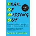 thumbnail image 1 of Pre-Owned Fear of Missing Out: Practical Decision-Making in a World of Overwhelming Choice (Paperback) 1492694940 9781492694946, 1 of 1