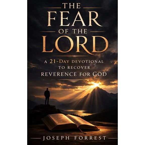 The Fear of the Lord: A 21-Day Devotional to Recover Reverence for God, (Paperback)