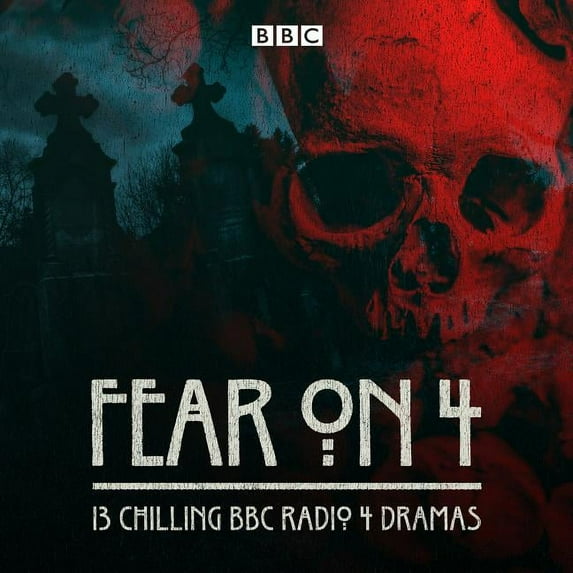 Fear on 4 : Six Chilling BBC Radio 4 Dramas (CD-Audio)