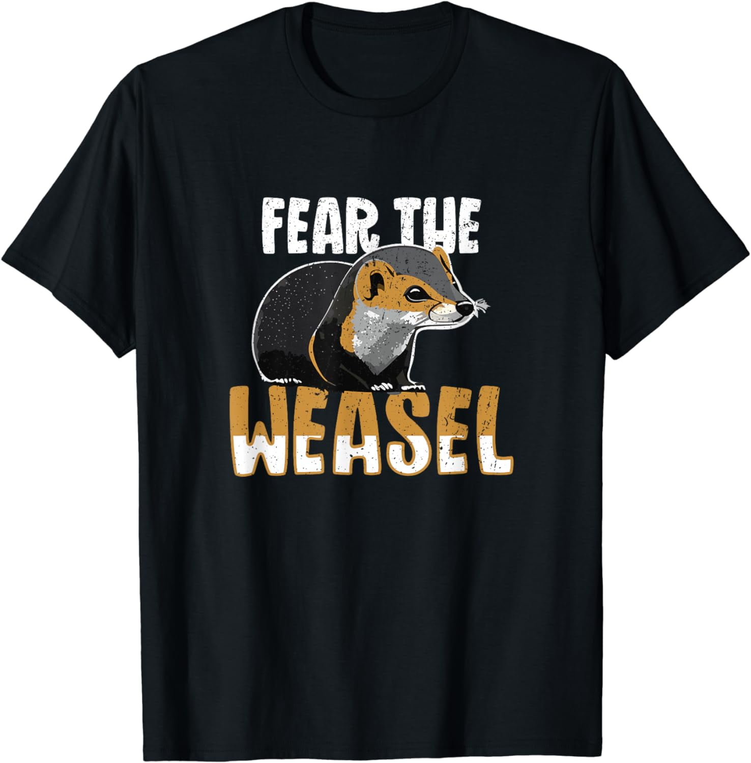 Fear the Weasel T-Shirt - Walmart.com