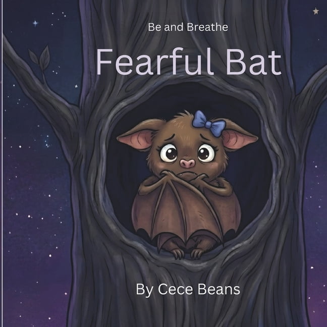 The Be & Breathe Fearful Bat: A Mindful Bedtime Story About Overcoming Fear, Finding Courage, and Self-Regulation, (Paperback)