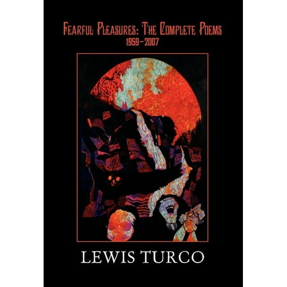 Fearful Pleasures : Complete Poems, 1959-2006 (Hardcover)