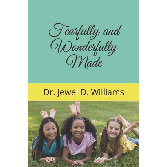 Fearfully and Wonderfully Made, (Paperback)