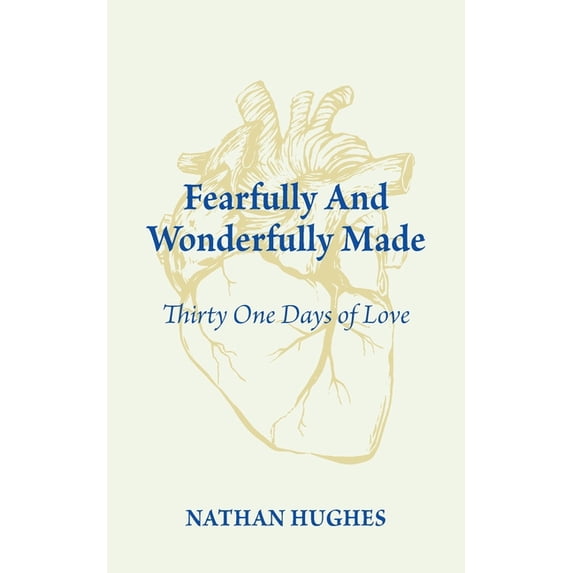 Fearfully And Wonderfully Made: Thirty One Days of Love, (Paperback)