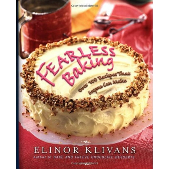 Pre-Owned Fearless Baking: Over 100 Recipes That Anyone Can Make (Hardcover) 0684872595 9780684872599