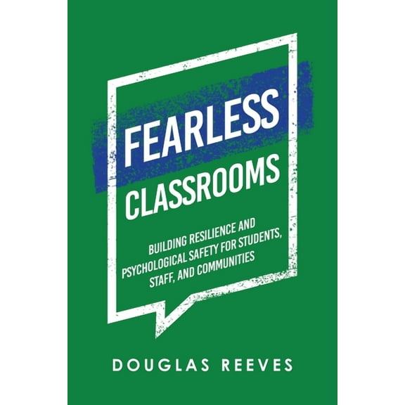 Fearless Classrooms: Building Resilience and Psychological Safety for Students, Staff, and Communities (Paperback)