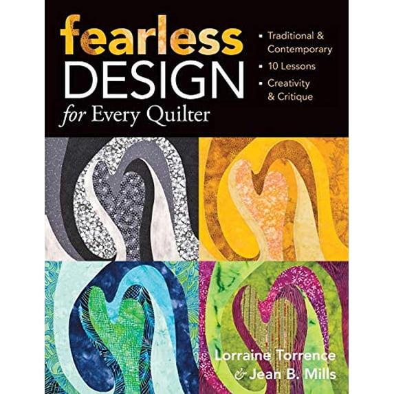 Pre-Owned Fearless Designs: For Every Quilter: Traditional & Contemporary 10 Lessons Creativity & Critique Paperback