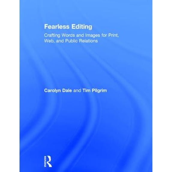Pre-Owned Fearless Editing: : Crafting Words and Images for Print, Web, and Public Relations (Paperback) 9780205393541