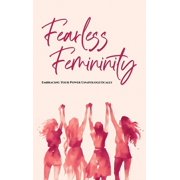 Fearless Femininity 85 pages Embrace Your Power Unapologetically!!!! Hardcover