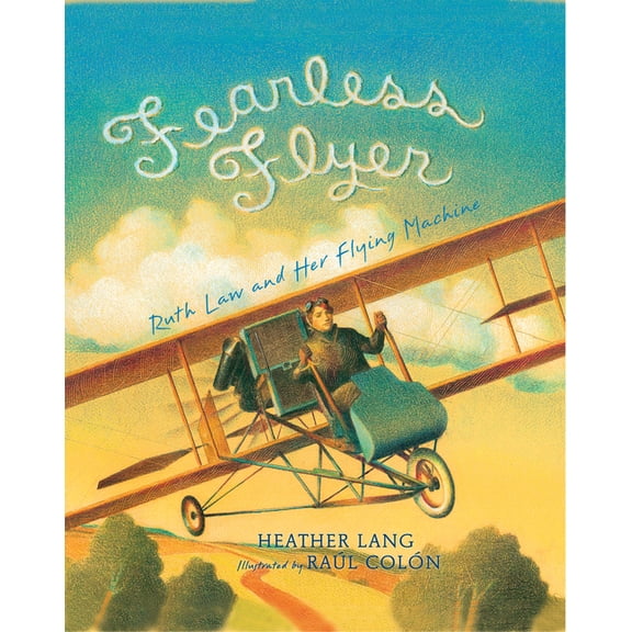 Fearless Flyer: Ruth Law and Her Flying Machine, (Hardcover)