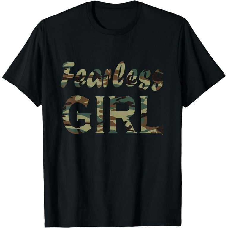 Fearless Girl Camo T-Shirt I Camouflage Lover Fearless Girl Camo T-Shirt I Camouflage Lover