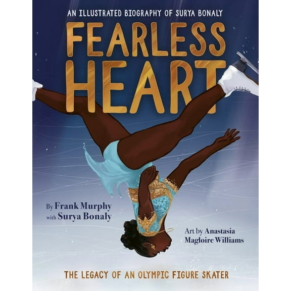 Fearless Heart: An Illustrated Biography of Surya Bonaly, (Hardcover)