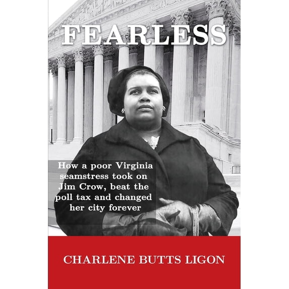 Fearless: How a poor Virginia seamstress took on Jim Crow, beat the ...