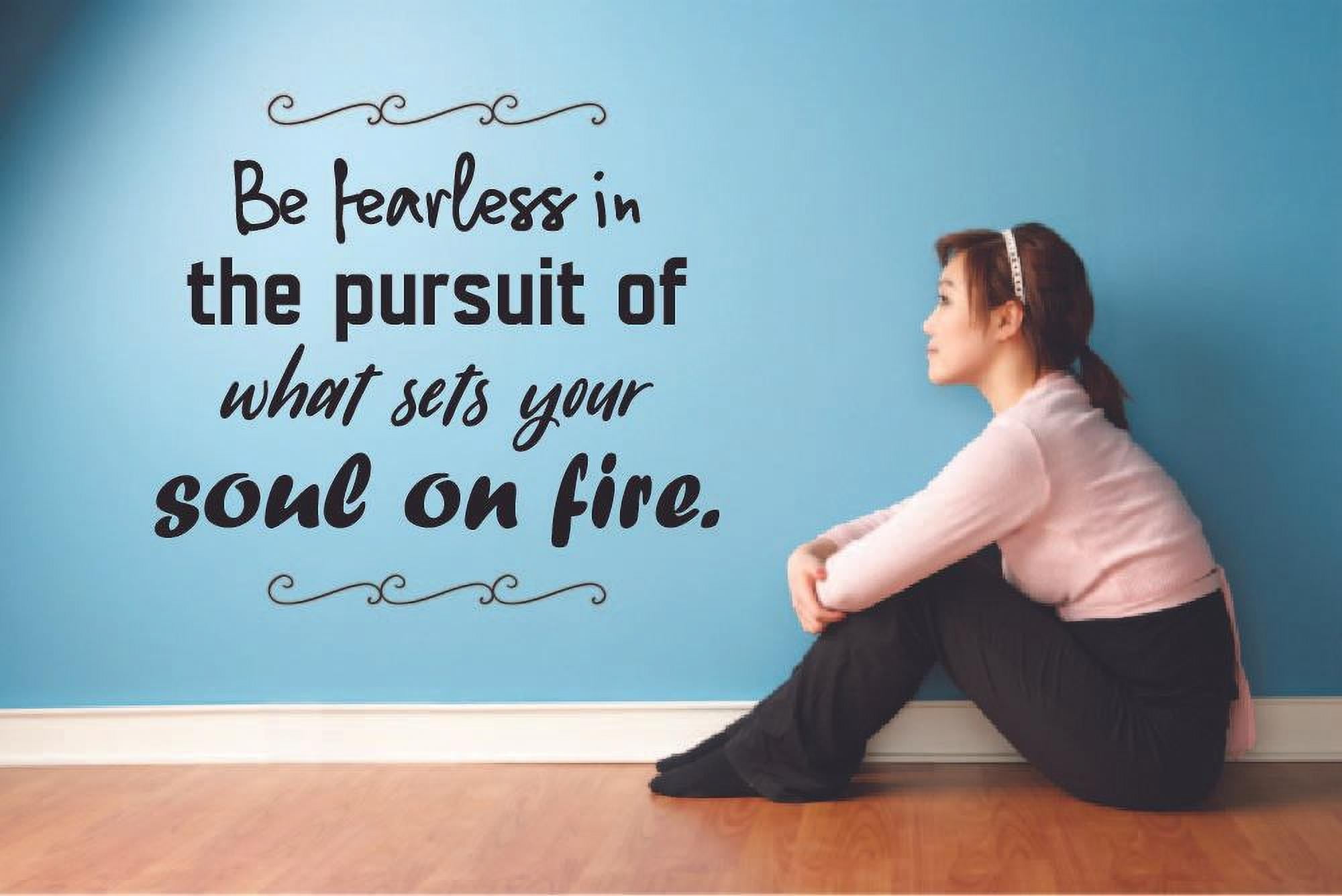 Be Fearless In The Pursuit Quote Positive Life Motivation Inspiration