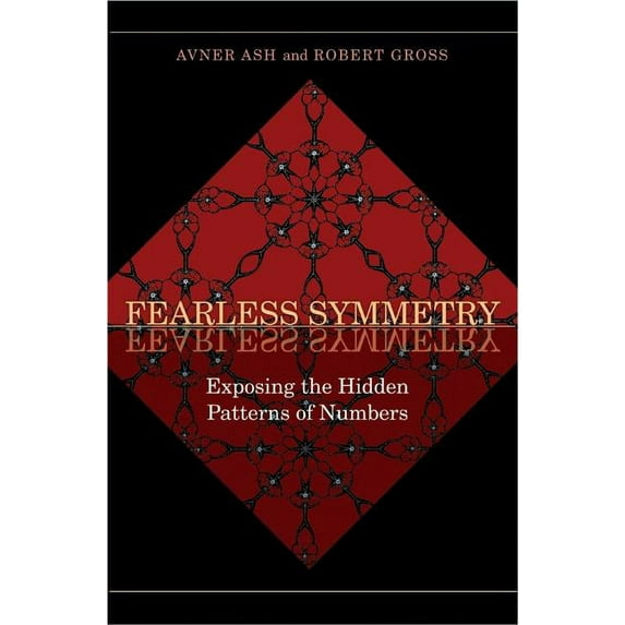 Fearless Symmetry: Exposing the Hidden Patterns of Numbers - New Edition, (Paperback)