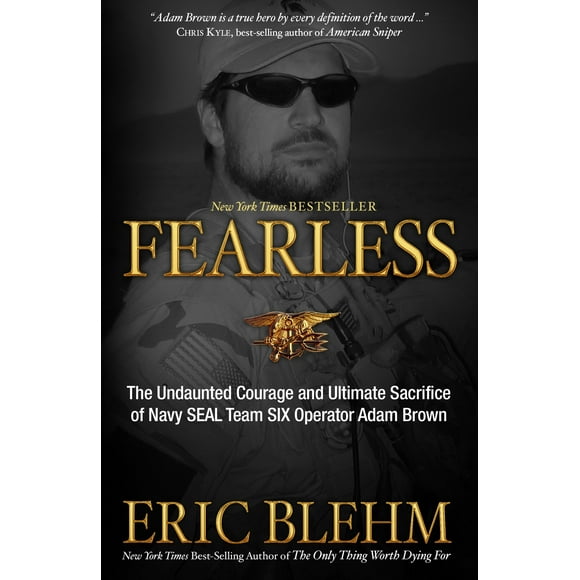 Fearless : The Undaunted Courage and Ultimate Sacrifice of Navy SEAL Team SIX Operator Adam Brown (Paperback)