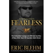 ERIC BLEHM Fearless: The Undaunted Courage and Ultimate Sacrifice of Navy SEAL Team SIX Operator Adam Brown, (Paperback)