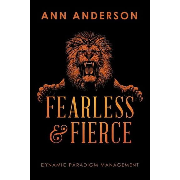 Fearless and Fierce: Dynamic Paradigm Management (Paperback)