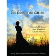 thumbnail image 1 of Pre-Owned Fearless in the Cause: Remarkable Stories from Women in Church History (Hardcover) 1629720240 9781629720241, 1 of 1