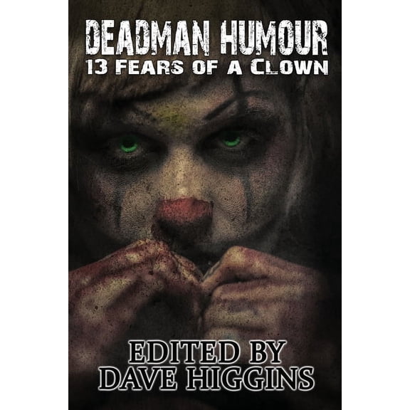Fears of a Clown Deadman Humour: Thirteen Fears of a Clown, (Paperback)