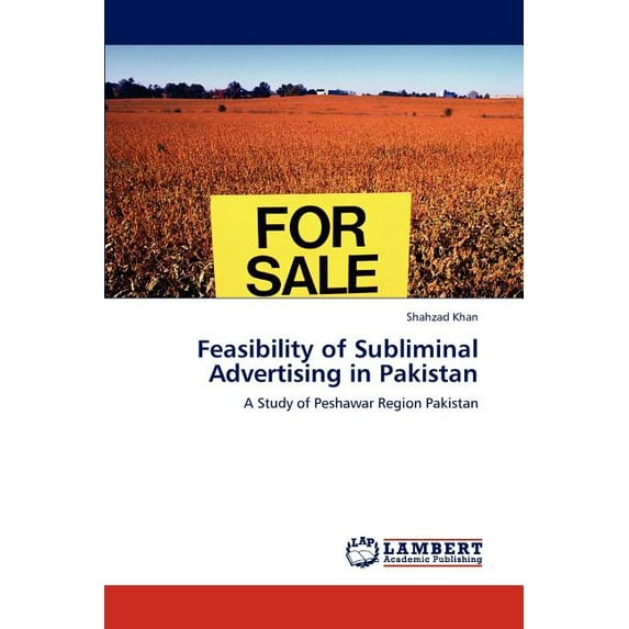 Feasibility of Subliminal Advertising in Pakistan (Paperback)