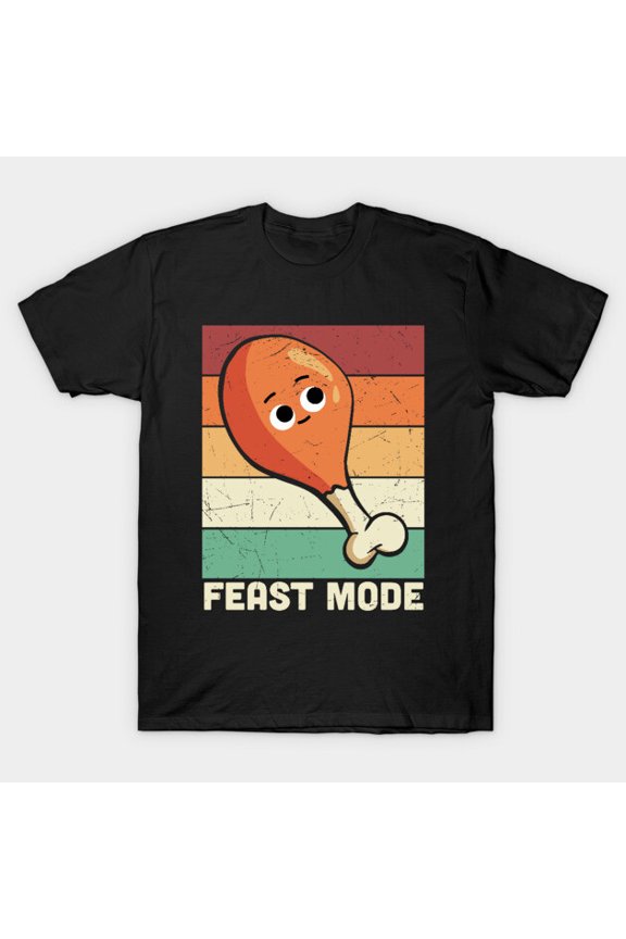 Feast Mode Activated Funny Thanksgiving Holiday Graphic - Best Gift G3423 Unisex T-Shirt, Up to Size 5XL
