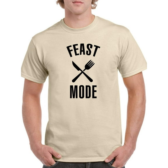 Feast Mode Activated Men T-Shirt, Male Small