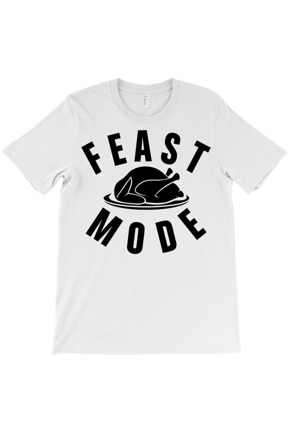 Feast Mode, Funny Thanksgiving Food Lover's Graphic Design - Must-Have G9681 Unisex T-Shirt, Up to Size 5XL