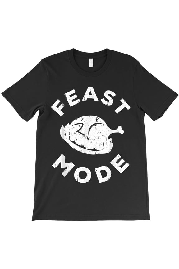 Feast Mode Thanksgiving Day Gift Themed Graphic Design for Food Lovers G25716 Unisex T-Shirt, Up to Size 5XL