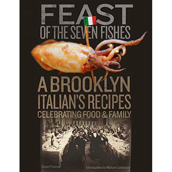 Pre-Owned Feast of the Seven Fishes: A Brooklyn-Italian's Recipes Celebrating Food and Family Paperback
